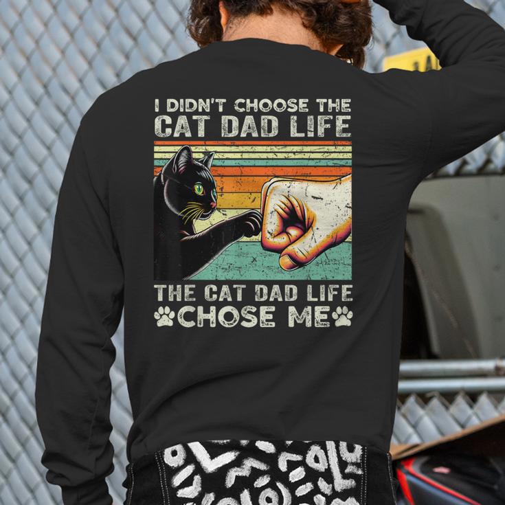 I Didn't Choose The Cat Dad Life Funny Cat Lovers Vintage Long Sleeve T-Shirt Back Print