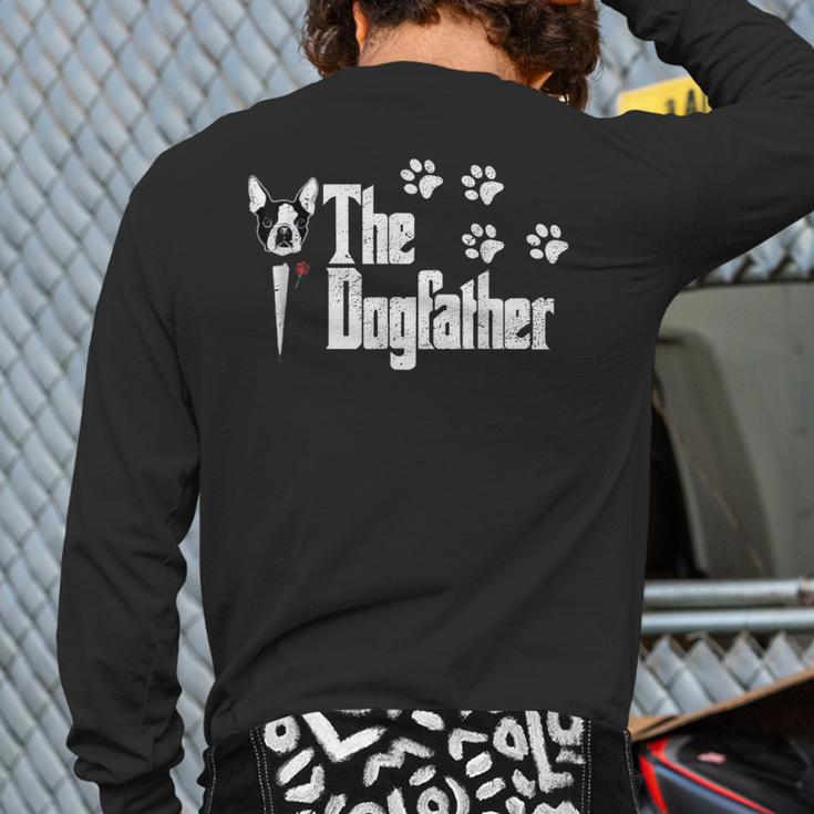 The Dogfather Boston Terrier Dog Dad Tshirt Idea Long Sleeve T-Shirt Back Print