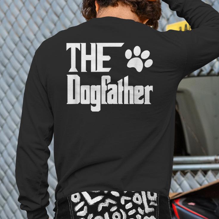 The Dogfather Dog Father Dad Long Sleeve T-Shirt Back Print