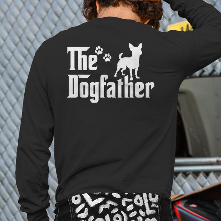 The Dogfather Tee Dad Dog Lover Chihuahua Long Sleeve T-Shirt Back Print