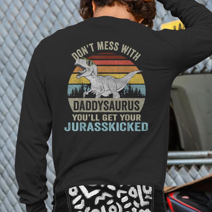 Don't Mess With DaddysaurusRex Daddy Saurus Dinosaur Men Long Sleeve T-Shirt Back Print