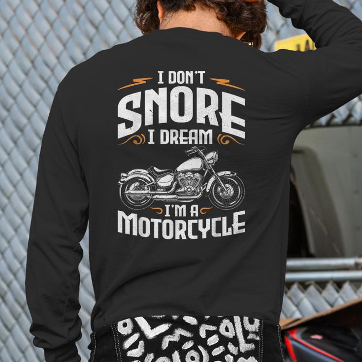 I Don't Snore I Dream I'm A Motorcycle Biker Dad Long Sleeve T-Shirt Back Print