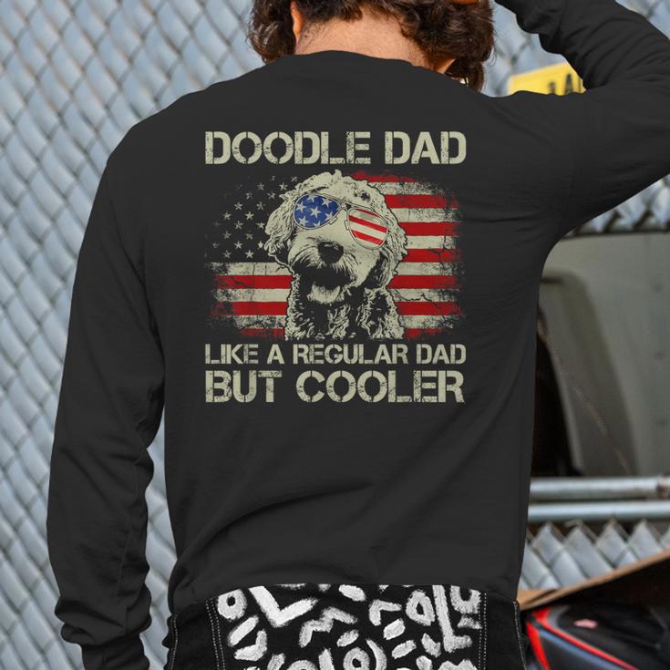 Doodle Dad Goldendoodle Regular Dad But Cooler American Flag Long Sleeve T-Shirt Back Print