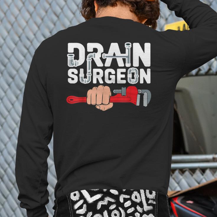 Drain Surgeon Plumber Job Professional Dad Men Long Sleeve T-Shirt Back Print Drain Surgeon Plumber Job Professional Dad Men Long Sleeve T-Shirt Back Print