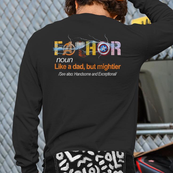 Fa-Thor Like Dad Just Way Mightier Hero Fathers Day Long Sleeve T-Shirt Back Print