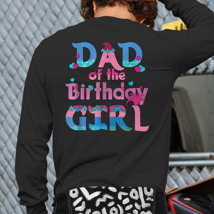 Family Party Decorations Dad Of The Birthday Girl T-Shirt Long Sleeve T-Shirt Back Print