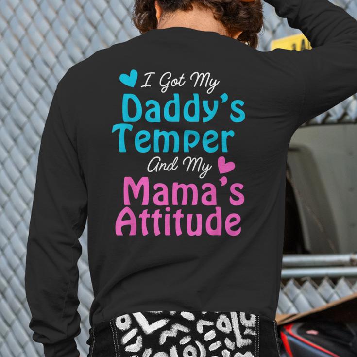 Family Tee I Got My Daddy's Temper And Mama's Attitude Long Sleeve T-Shirt Back Print