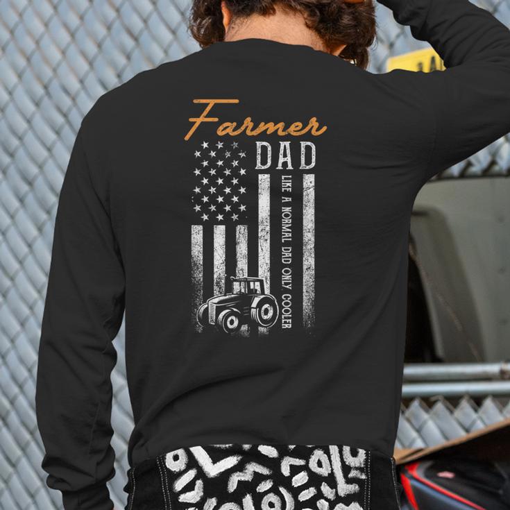 Farmer Dad Like A Normal Dad Only Cooler USA Flag Farming Long Sleeve T-Shirt Back Print