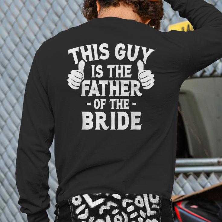 This Is The Father Of The Bride Wedding Marriage Bride Dad Long Sleeve T-Shirt Back Print