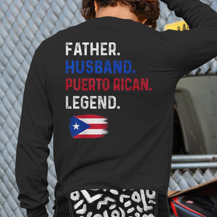 Father Husband Puerto Rican Legend Proud Dad Rico Flag Long Sleeve T-Shirt Back Print
