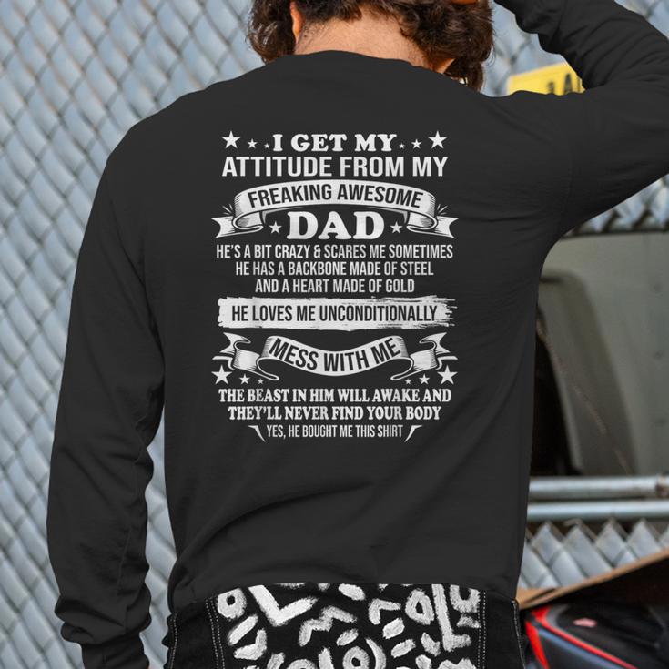 Fathers Day I Get My Attitude From My Freaking Awesome Dad Small Long Sleeve T-Shirt Back Print