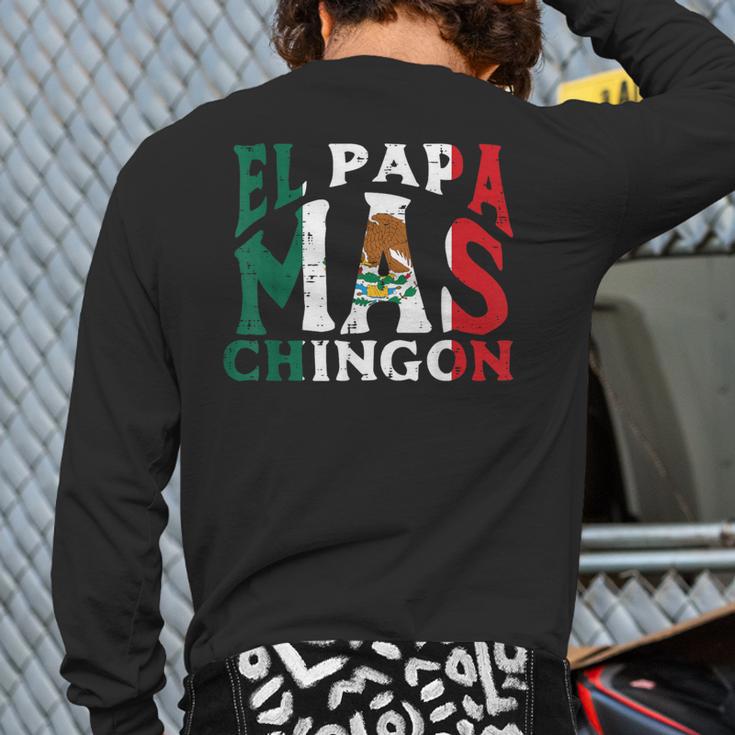 Fathers Day El Papa Mas Chingon Mexican Dad Spanish Long Sleeve T-Shirt Back Print