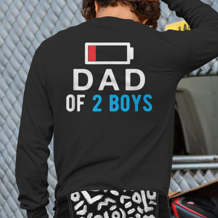 Father's Day Tee Dad Of 2 Boys Man Idea Long Sleeve T-Shirt Back Print