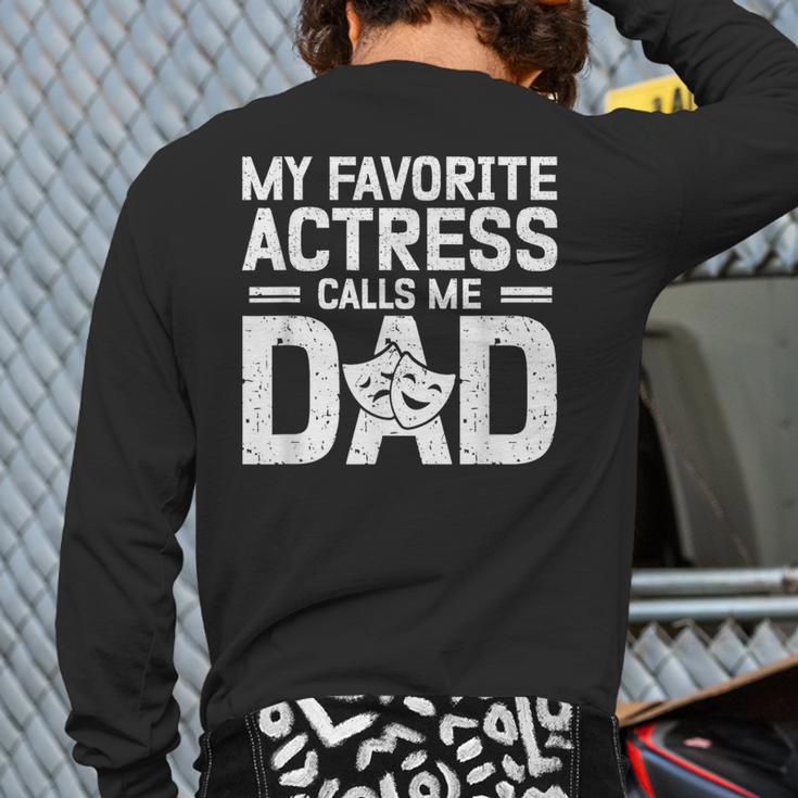 My Favorite Theatre Actress Dad Theatre Dad Theatre Father Long Sleeve T-Shirt Back Print