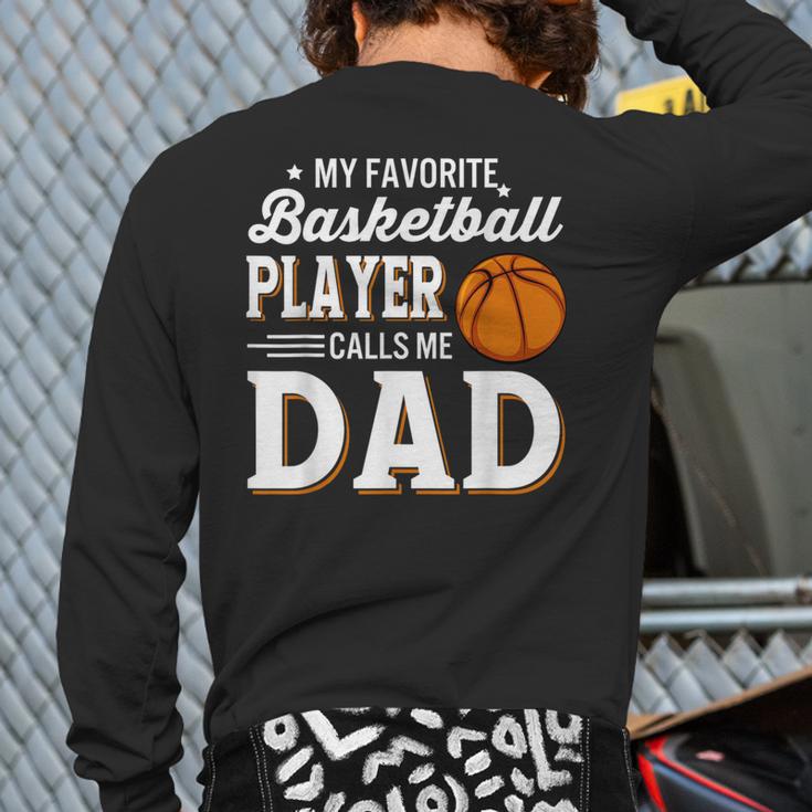 My Favorite Basketball Player Calls Me Dad Long Sleeve T-Shirt Back Print