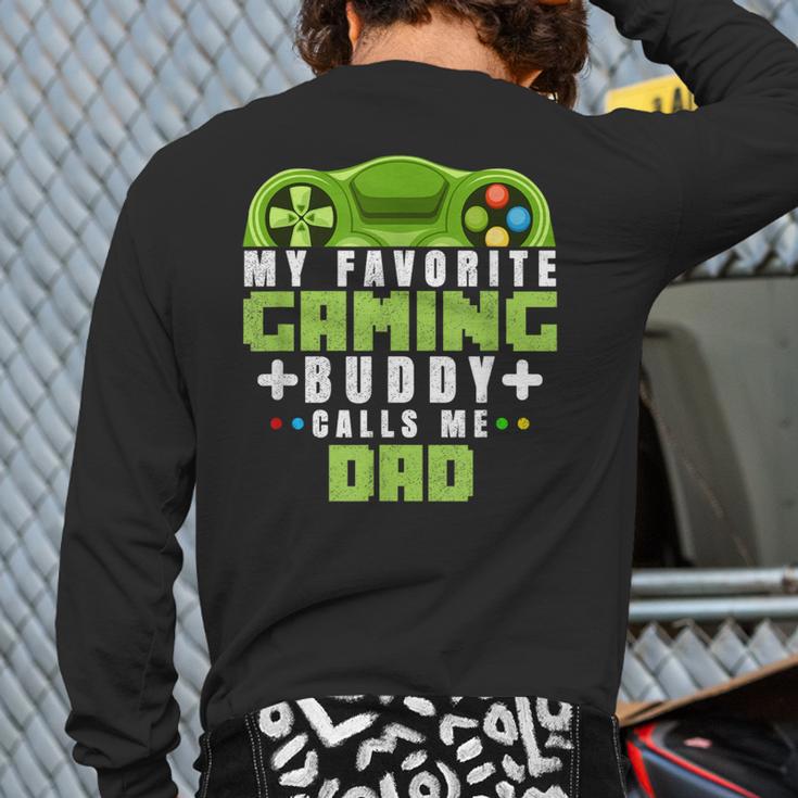 My Favorite Gaming Buddy Calls Me Dad For Dad From Sons Long Sleeve T-Shirt Back Print