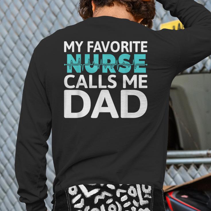 My Favorite Nurse Calls Me Dad Daughter Hospital Nursing Long Sleeve T-Shirt Back Print