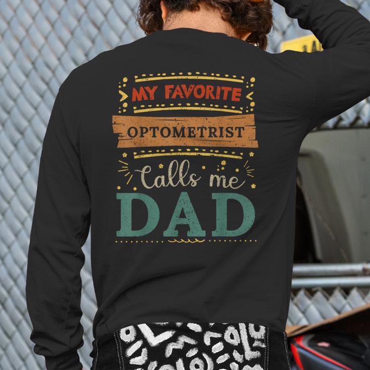 My Favorite Optometrist Calls Me Dad Optometrist Dad Long Sleeve T-Shirt Back Print