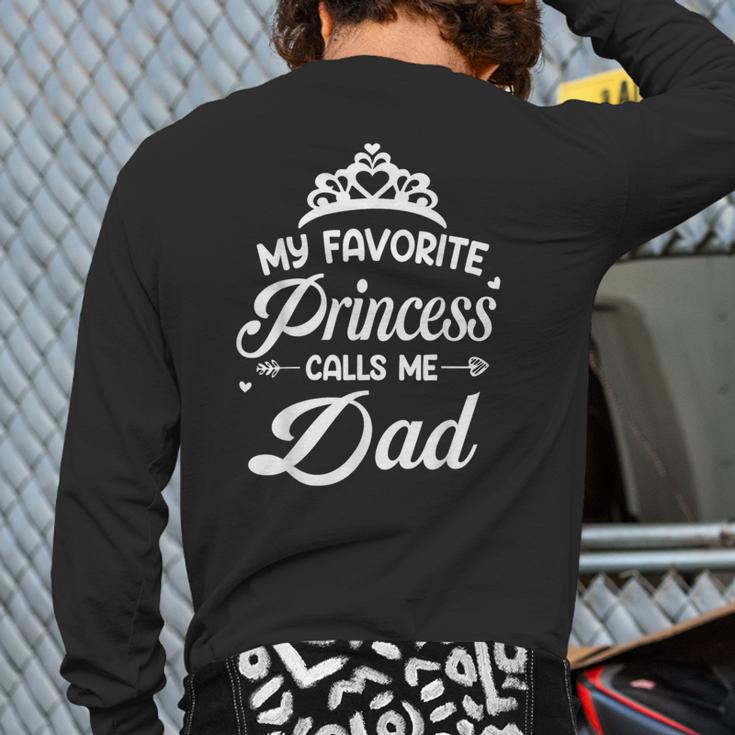 My Favorite Princess Calls Me Dad Daddy Fathers Day Long Sleeve T-Shirt Back Print