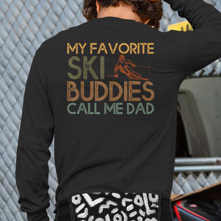 My Favorite Ski Buddies Call Me Dad A Cool Ski For Skiers Long Sleeve T-Shirt Back Print