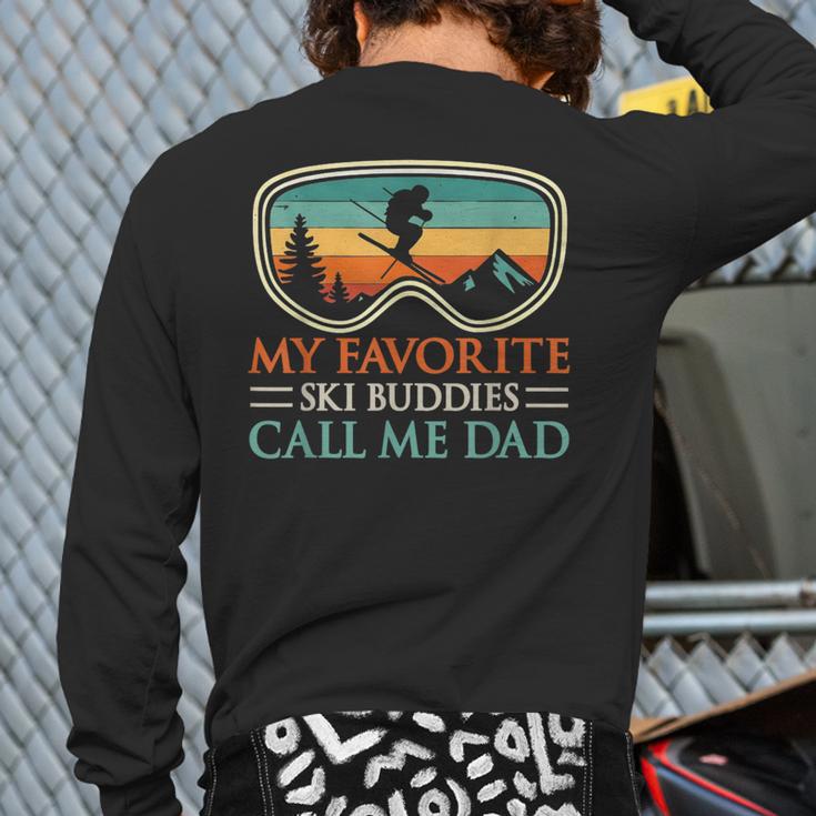 My Favorite Ski Buddies Call Me Dad Ski Dad Long Sleeve T-Shirt Back Print