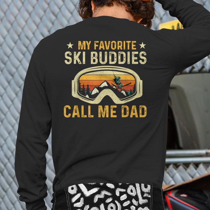 My Favorite Ski Buddies Call Me Dad Skier Skiing Lover Long Sleeve T-Shirt Back Print