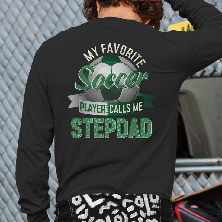 My Favorite Soccer Player Calls Me Stepdad Father's Day Men Long Sleeve T-Shirt Back Print My Favorite Soccer Player Calls Me Stepdad Father's Day Men Long Sleeve T-Shirt Back Print