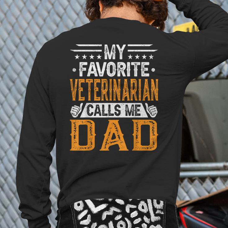 My Favorite Veterinarian Calls Me Dad Fathers Day Long Sleeve T-Shirt Back Print