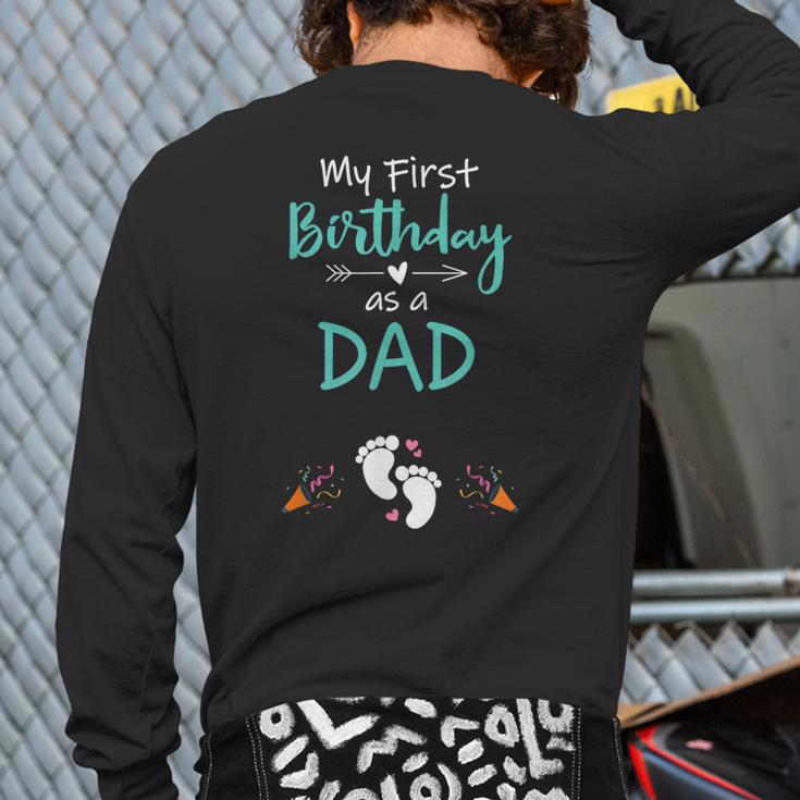 My First Birthday As a Dad Pregnancy Announcement Long Sleeve T-Shirt Back Print