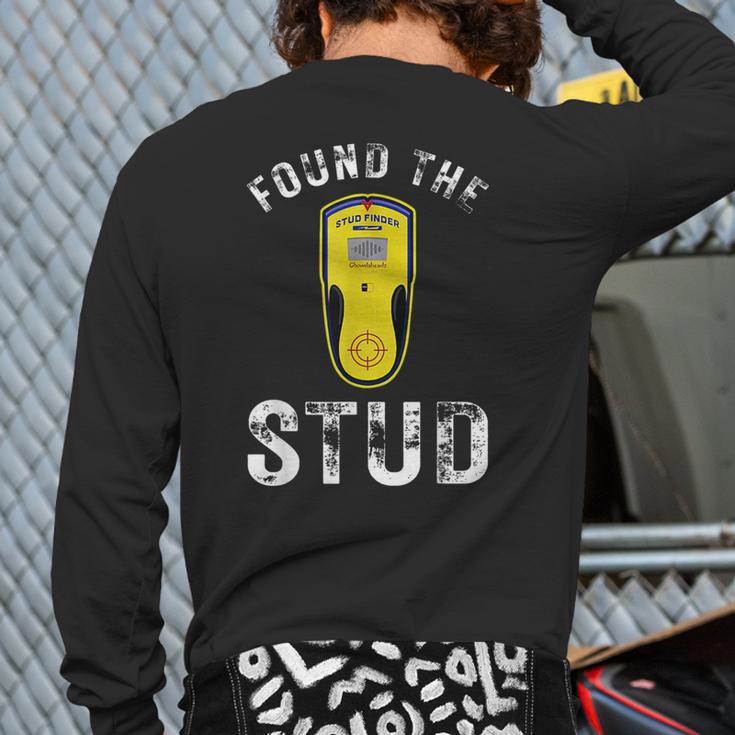 Found The Stud Dad Joke Handy Tools Stud Finder Long Sleeve T-Shirt Back Print