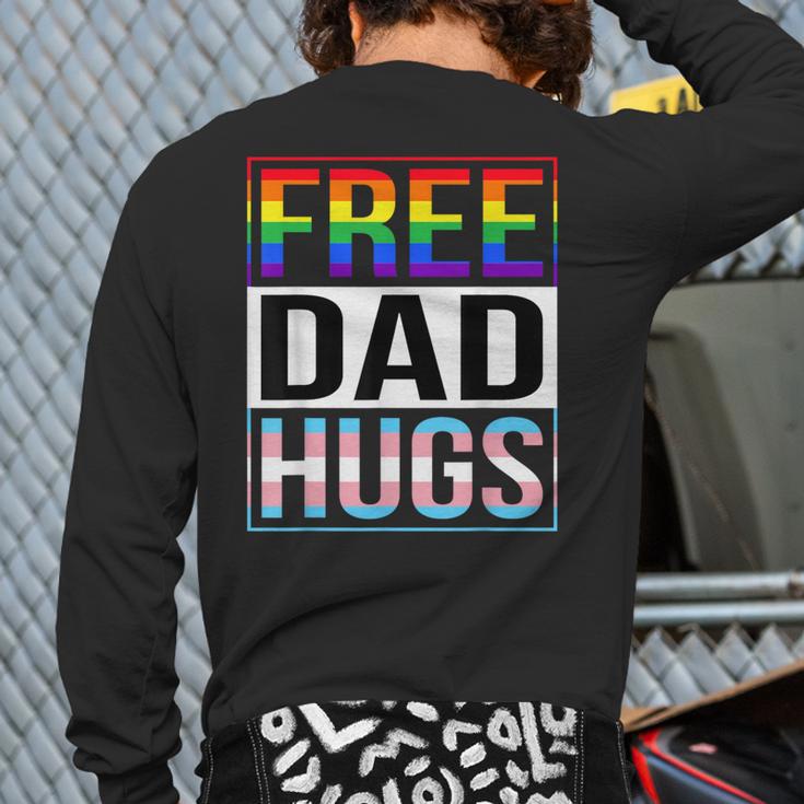 Free Dad Hugs LGBT Gay Pride Month Transgender Rainbow Flag Long Sleeve T-Shirt Back Print