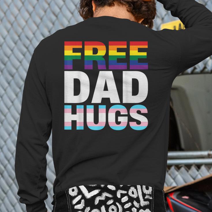 Free Dad Hugs Pride Flag Month LGBTQ Transgender Support Long Sleeve T-Shirt Back Print