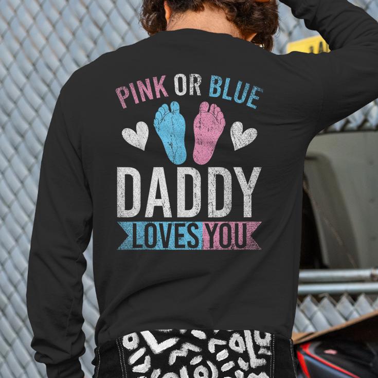 Future Dad Pink Or Blue Daddy Loves You Gender Reveal Long Sleeve T-Shirt Back Print