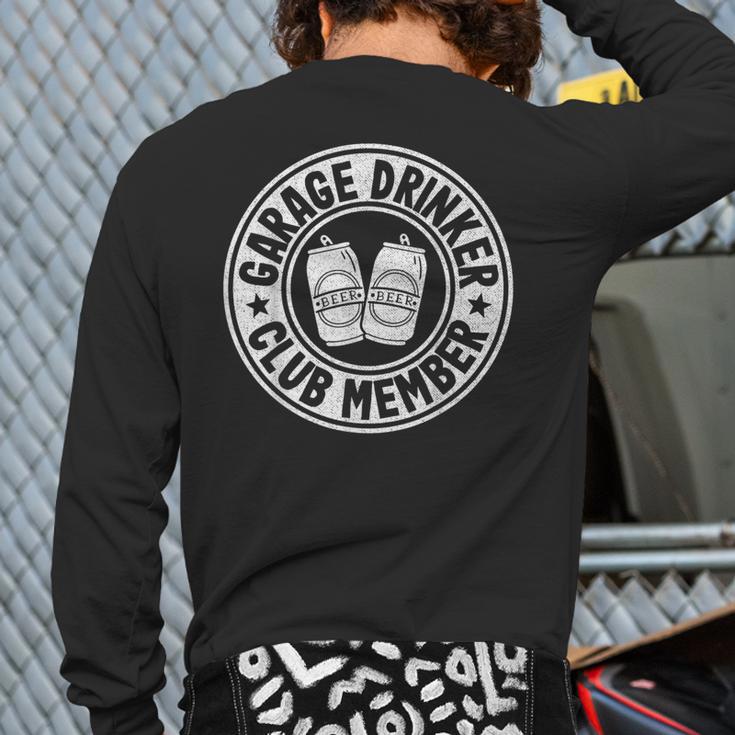 Garage Drinker Club Member Day Drinking Dad Beer Garage Long Sleeve T-Shirt Back Print