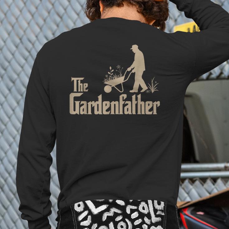 Gardening For Men Gardener Dad The Gardenfather Long Sleeve T-Shirt Back Print
