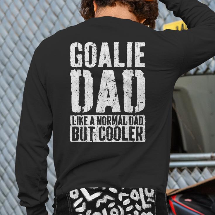 Goalie Dad Shirt Men Fathers Day Goalie Dad Long Sleeve T-Shirt Back Print Goalie Dad Shirt Men Fathers Day Goalie Dad Long Sleeve T-Shirt Back Print