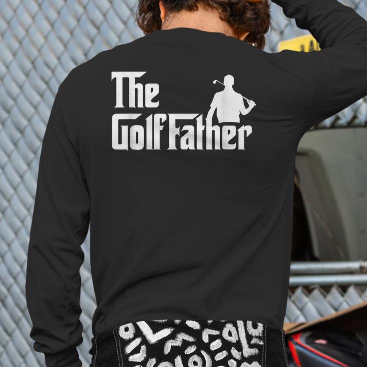 Golffather Father Dad Golfer Golfing Golf Club Putter Long Sleeve T-Shirt Back Print Golffather Father Dad Golfer Golfing Golf Club Putter Long Sleeve T-Shirt Back Print