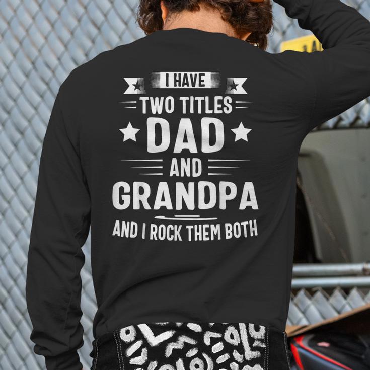 Grandpa Shirt For Men Fathers Day Dad And Grandpa Long Sleeve T-Shirt Back Print