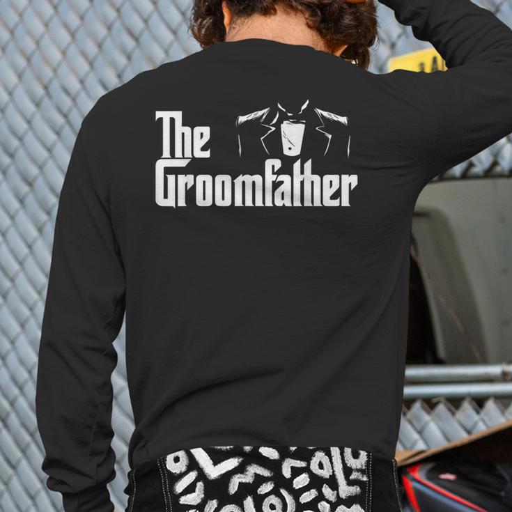 The Groomfather Wedding Marriage Groom Dad Long Sleeve T-Shirt Back Print The Groomfather Wedding Marriage Groom Dad Long Sleeve T-Shirt Back Print