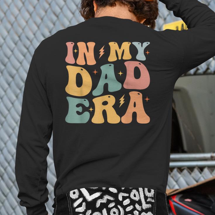 Groovy In My Dad Era Dad Father's Day Long Sleeve T-Shirt Back Print