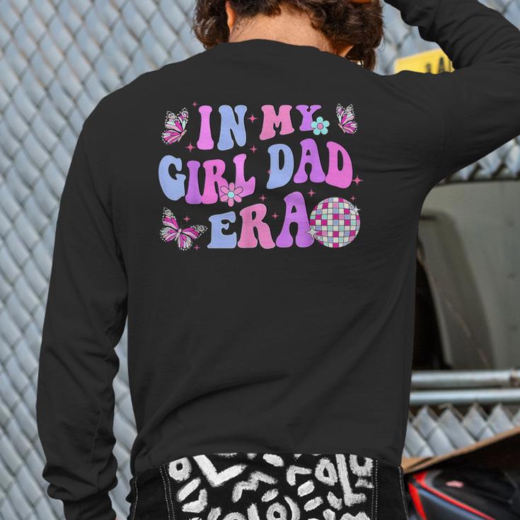 Groovy Retro In My Girl Dad Era Daddy Fathers Day Long Sleeve T-Shirt Back Print