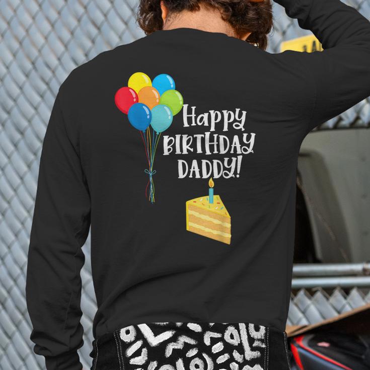 Happy Birthday Daddy Cute Toddler Dad's Birthday Party Long Sleeve T-Shirt Back Print Happy Birthday Daddy Cute Toddler Dad's Birthday Party Long Sleeve T-Shirt Back Print