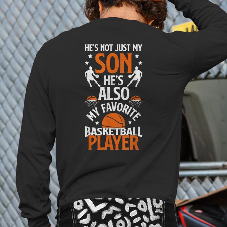 He's Also My Favorite Basketball Player Dad Basketball Dad Long Sleeve T-Shirt Back Print He's Also My Favorite Basketball Player Dad Basketball Dad Long Sleeve T-Shirt Back Print