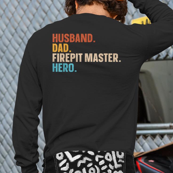 Husband Dad Firepit Master Hero Long Sleeve T-Shirt Back Print