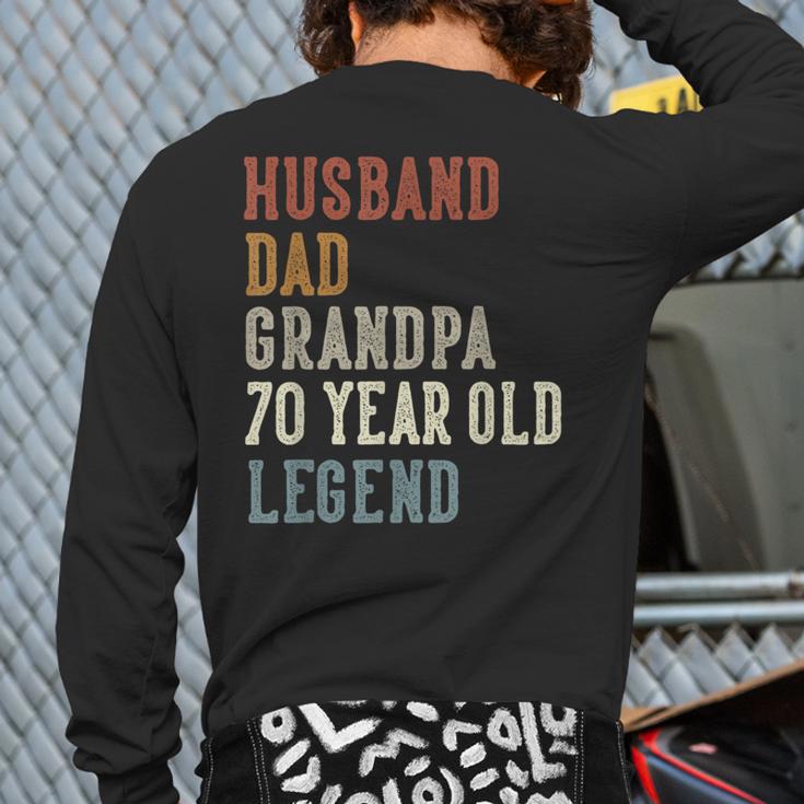 Husband Dad Grandpa 70 Year Old Legend 70th Birthday Long Sleeve T-Shirt Back Print