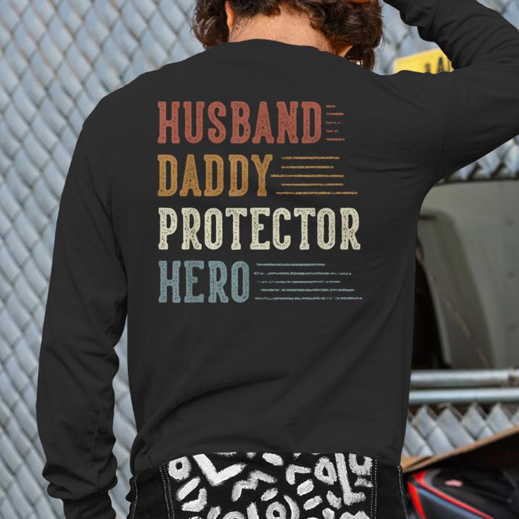 Husband Daddy Protector Hero For Dad Father's Day Long Sleeve T-Shirt Back Print