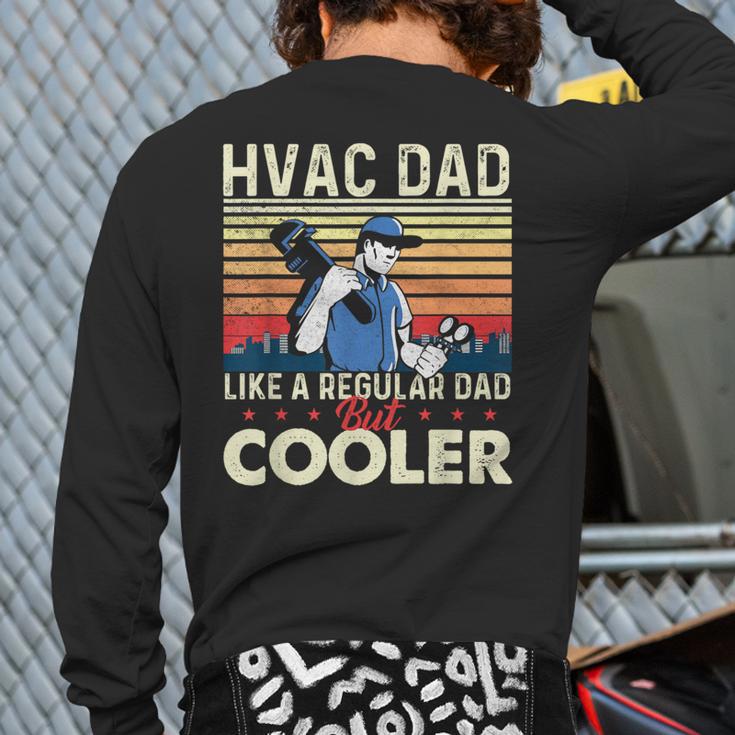 HVAC Dad Like A Regular Dad HVAC Technician AC Repairman Long Sleeve T-Shirt Back Print