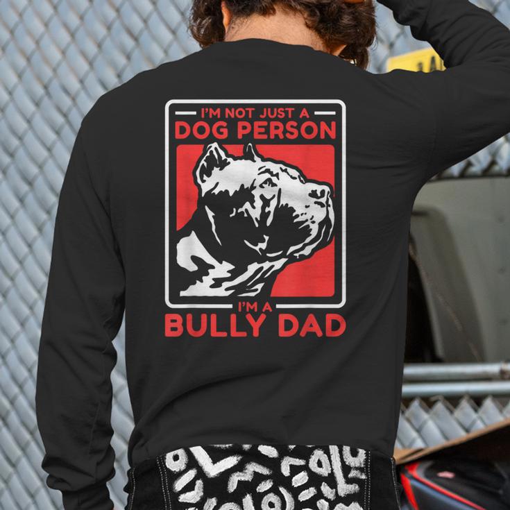 I'm A Bully Dad Dog Owner American Bully Long Sleeve T-Shirt Back Print