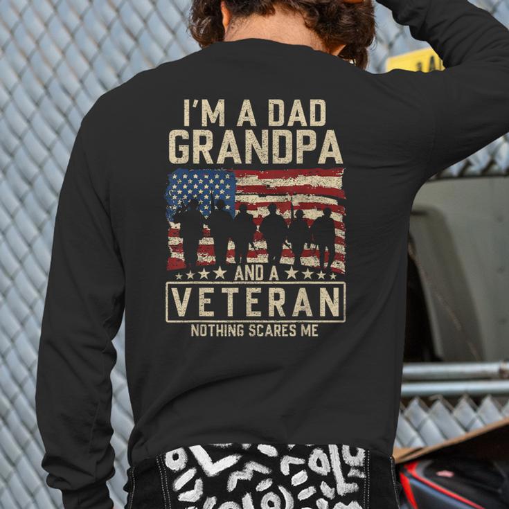 I'm A Dad Grandpa And Veteran Patriotic US Flag Veterans Day Long Sleeve T-Shirt Back Print