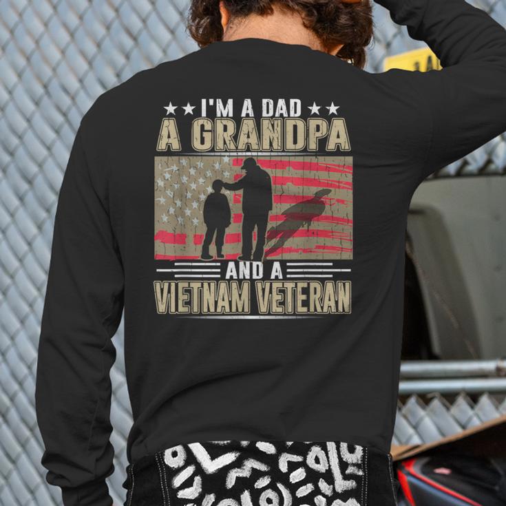 I'm A Dad a Grandpa And a Vietnam Veteran Long Sleeve T-Shirt Back Print